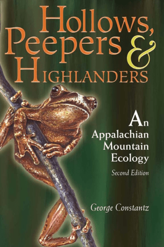 Cover of "Hollows, Peepers, and Highlanders: An Appalachian Mountain Ecology" by George Constantz